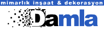 Damla Mimarlık | İç Mimarlık, Dekorasyon ve Özel Mobilya İmalatı